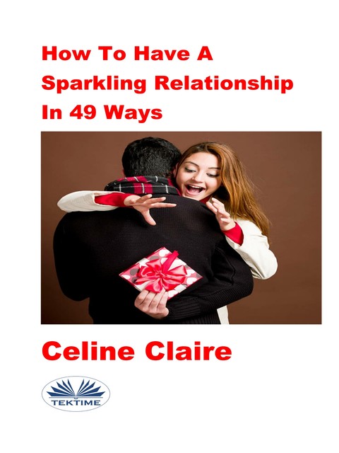 How To Have A Sparkling Relationship In 49 Ways, Celine Claire