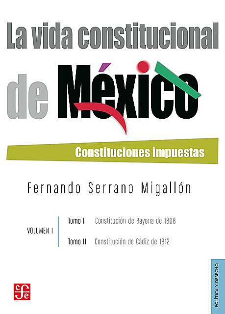 La vida constitucional de México. Vol. I, tomos I y II, Fernando Serrano Migallón