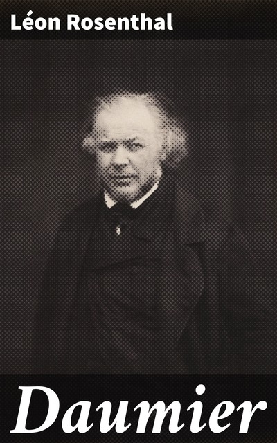 Daumier, Léon Rosenthal