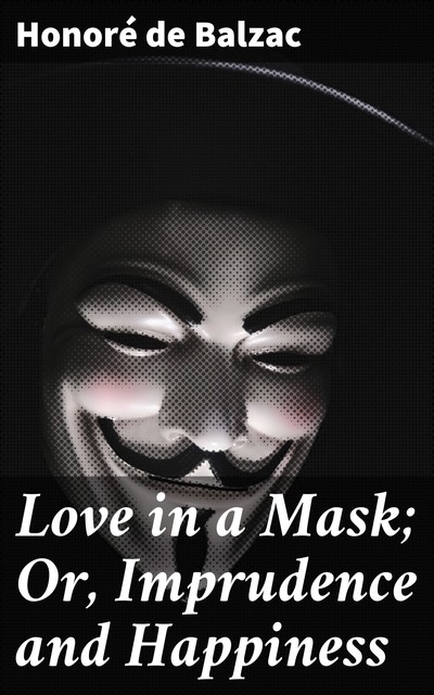 Love in a Mask, Honoré de Balzac