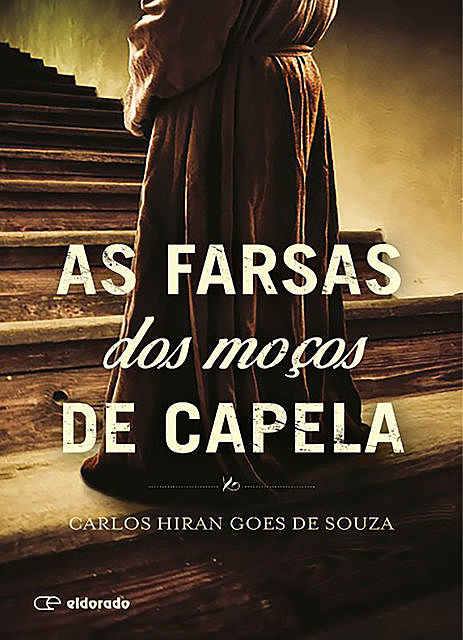 As farsas dos moços de capela, Carlos Hiran Goes de Souza