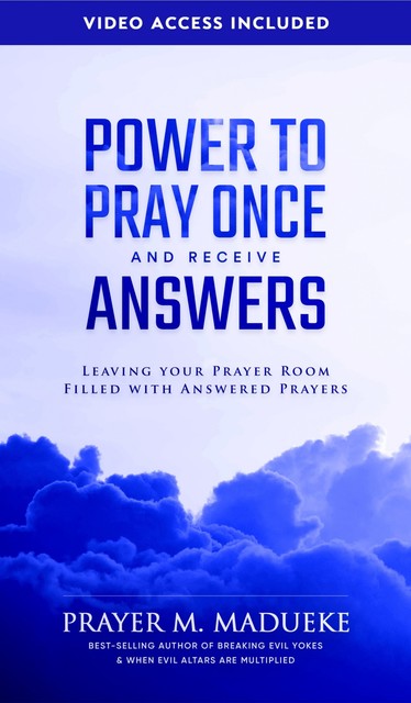 Power to Pray Once and receive Answers, Prayer M. Madueke