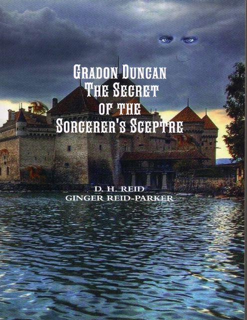 Gradon Duncan – The Secret of the Sorcerer's Sceptre, D.H.REID, Ginger Reid-Parker
