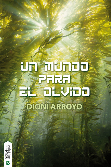 Un mundo para el olvido, Dioni Arroyo