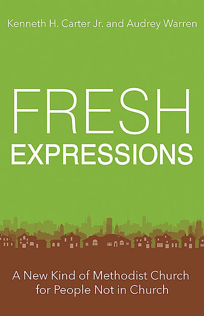 Fresh Expressions, J.R., Kenneth H. Carter, Audrey Warren