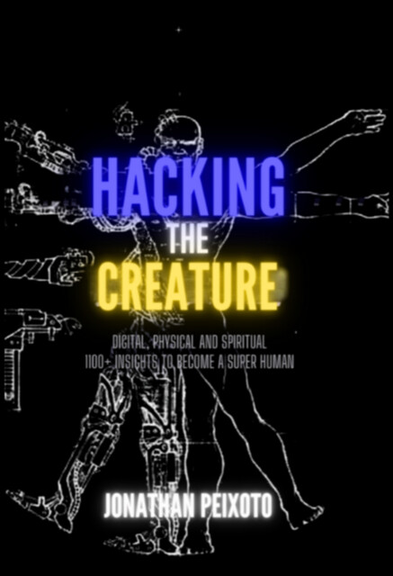 Hacking The Human Being, Jonathan Peixoto