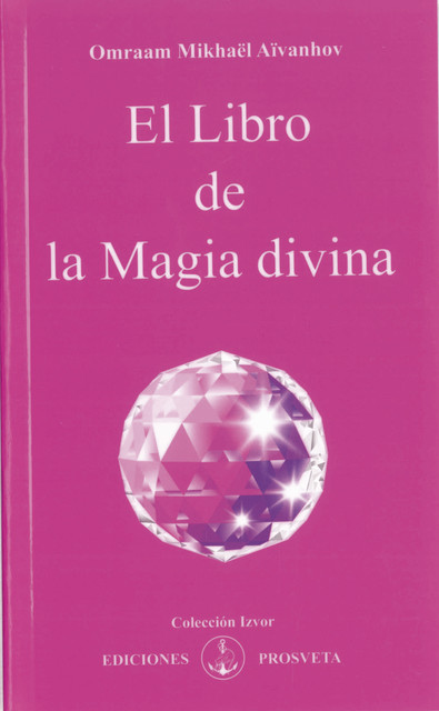 El libro de la magia divina, Omraam Mikhaël Aïvanhov
