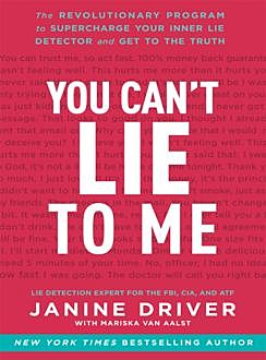 You Can't Lie to Me, Janine Driver