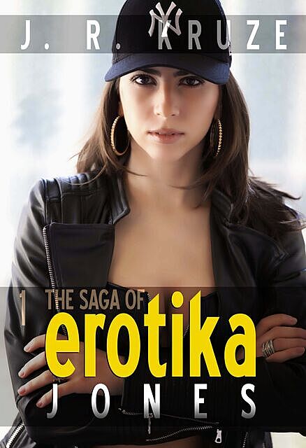 The Saga of Erotika Jones 01, J.R. Kruze