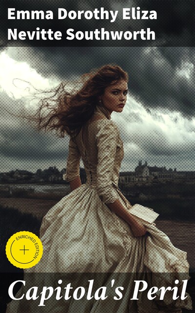 Capitola's Peril, Emma Dorothy Eliza Nevitte Southworth