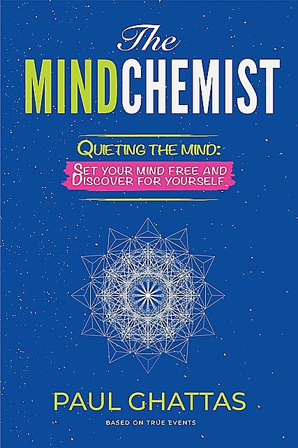 The MindChemist: Quieting the mind, Paul Ghattas