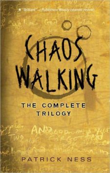 Chaos Walking: The Complete Trilogy, Patrick Ness