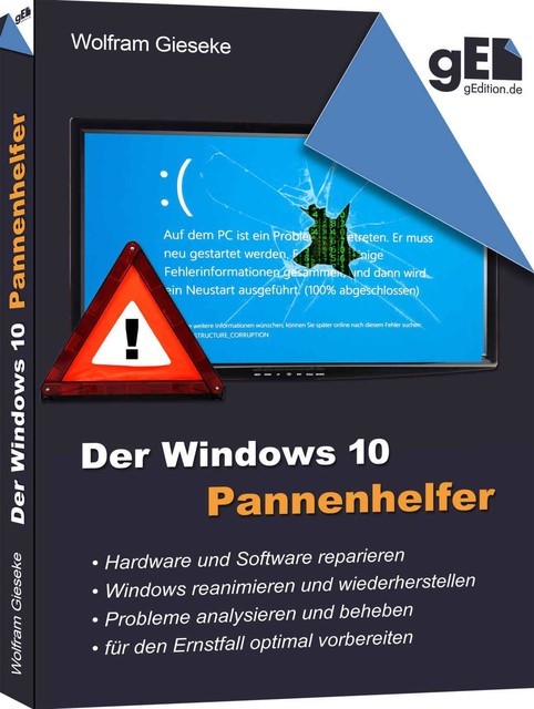Der Windows 10 Pannenhelfer · Probleme erkennen, Lösungen finden, Fehler beheben, Wolfram Gieseke