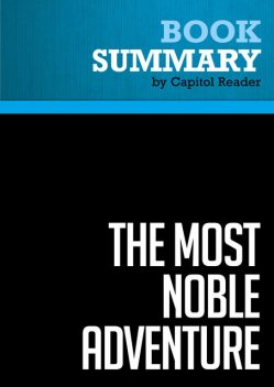 Summary of The Most Noble Adventure: The Marshall Plan and the Time When America Helped Save Europe – Greg Behrman, Capitol Reader