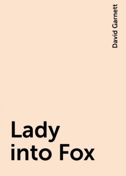 Lady into Fox, David Garnett
