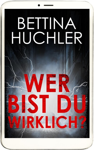 Wer bist du wirklich, Bettina Huchler