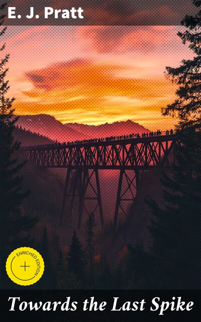 Towards the Last Spike, E.J. Pratt