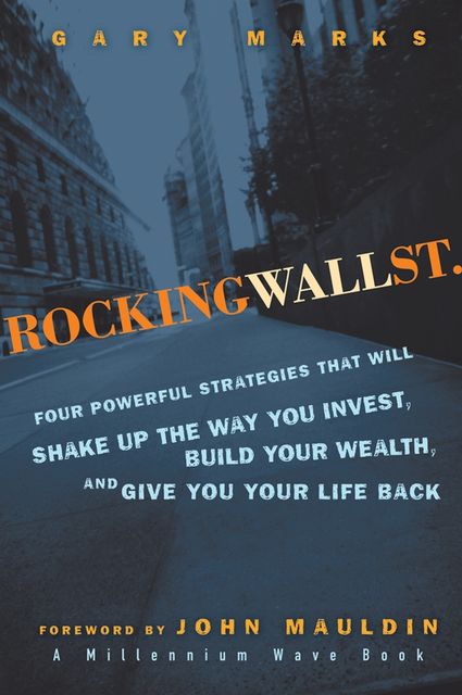 Rocking Wall Street, John Mauldin, Gary Marks