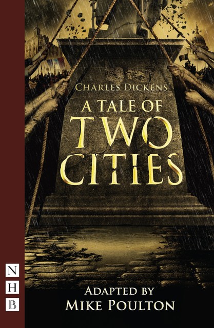 A Tale of Two Cities (stage version) (NHB Modern Plays), Charkes Dickens