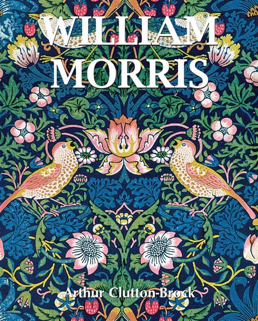 William Morris, Arthur Clutton-Brock