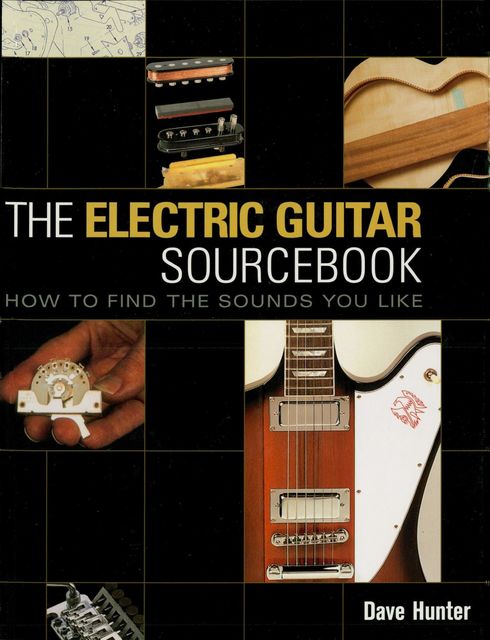 The Electric Guitar Sourcebook, Dave Hunter