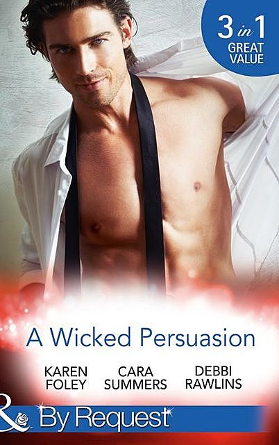 A Wicked Persuasion, Karen Foley, Debbi Rawlins, Cara Summers