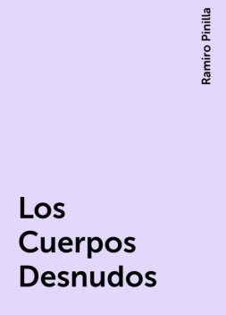 Los Cuerpos Desnudos, Ramiro Pinilla