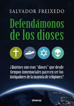 Defendámonos de los dioses, Salvador Freixedo