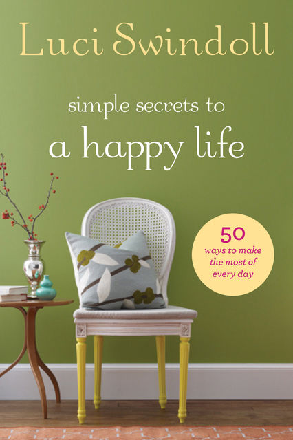 Simple Secrets to a Happy Life, Luci Swindoll