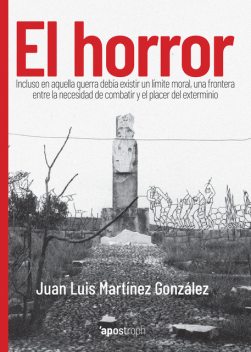 El horror, Juan Luis Martínez González