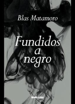 Fundidos a negro, Blas Matamoro