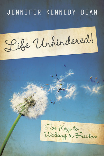 Life Unhindered!, Jennifer Kennedy Dean