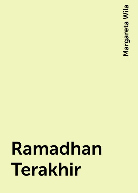 Ramadhan Terakhir, Margareta Wila