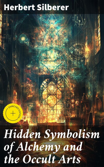 Hidden Symbolism of Alchemy and the Occult Arts, Herbert Silberer