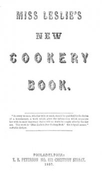 Miss Leslie's New Cookery Book, Eliza Leslie