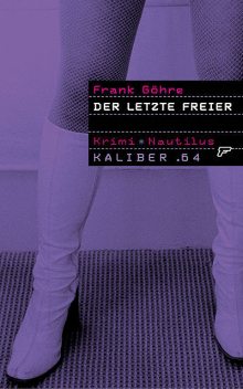 Kaliber .64: Der letzte Freier, Frank Göhre