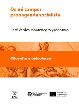 De mi campo : propaganda socialista, José Verdes Montenegro y Montoro