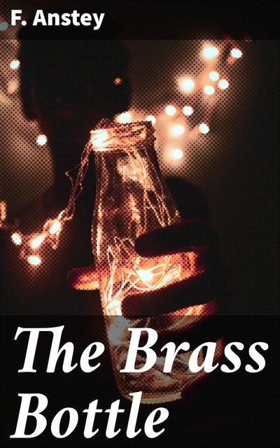 The Brass Bottle, F. Anstey