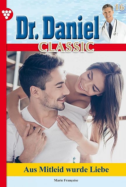 Dr. Daniel Classic 16 – Arztroman, Marie Françoise