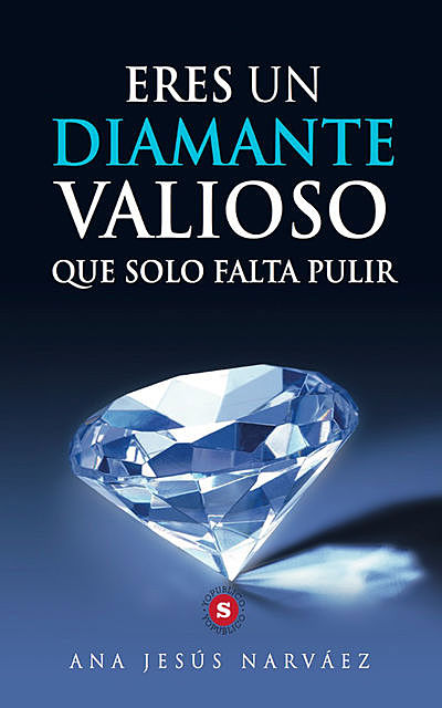 Eres un diamante valioso que solo falta pulir, Ana Jesús Narváez