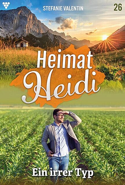Heimat-Heidi 26 – Heimatroman, Stefanie Valentin