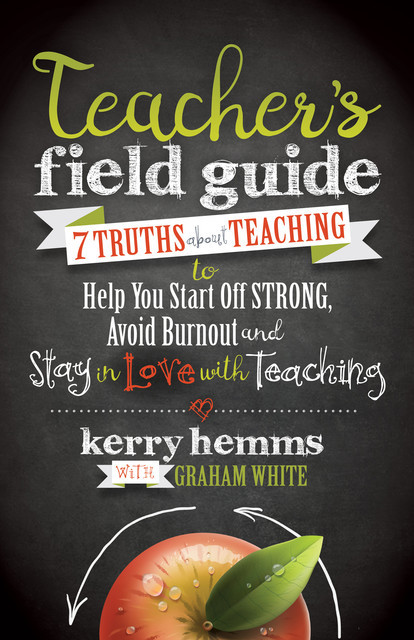 Teacher's Field Guide, Graham White, Kerry Hemms