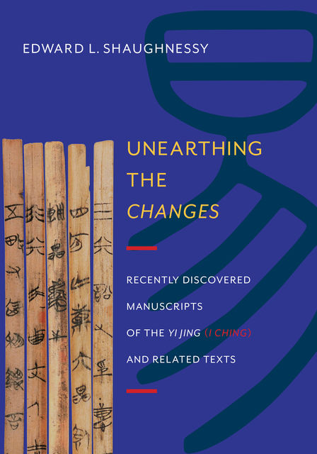 Unearthing the Changes, Edward L. Shaughnessy