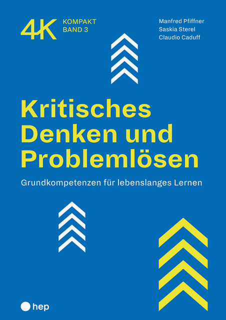 Kritisches Denken und Problemlösen (E-Book), Manfred Pfiffner, Claudio Caduff, Saskia Sterel
