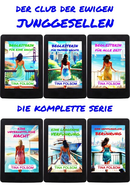 Der Club der ewigen Junggesellen (Band 1 – 6), Tina Folsom