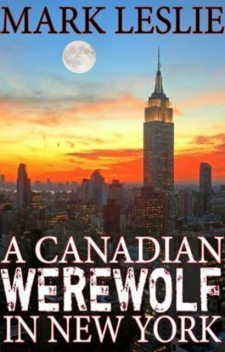 A Canadian Werewolf in New York, Mark Leslie