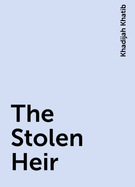 The Stolen Heir, Khadijah Khatib