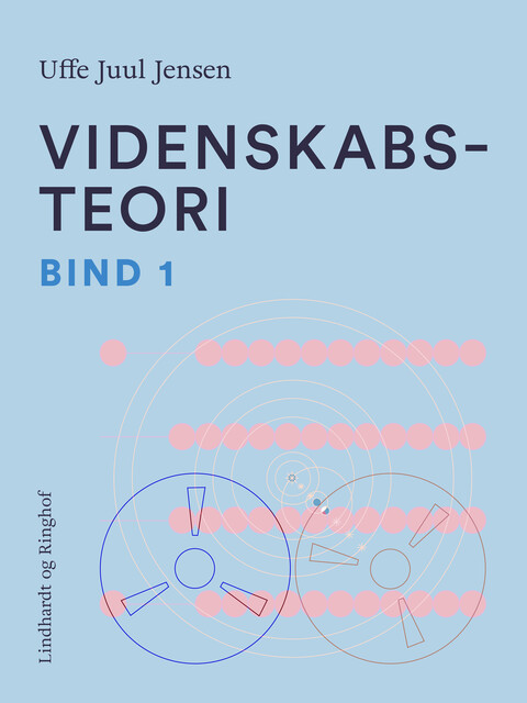 Videnskabsteori. Bind 1, Uffe Juul Jensen