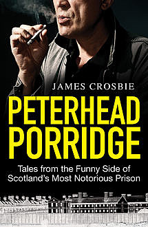 Peterhead Porridge, James Crosbie