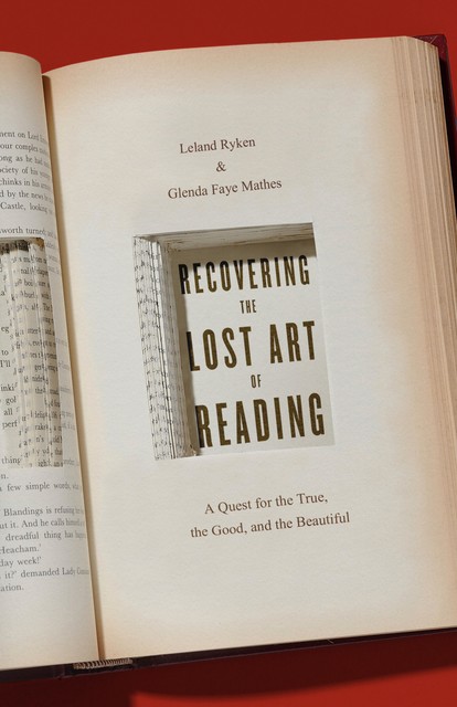 Recovering the Lost Art of Reading, Leland Ryken, Glenda Mathes
